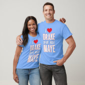 Ik hou van Drake drek Maye Maye T-shirt (Unisex)