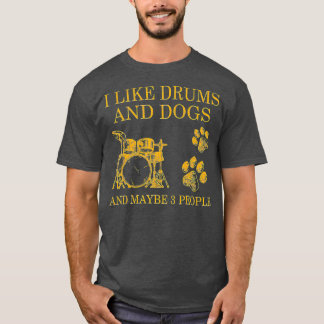 Ik hou van drums en honden en misschien 3 mensen t-shirt