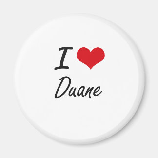 Ik hou van Duane Magneet