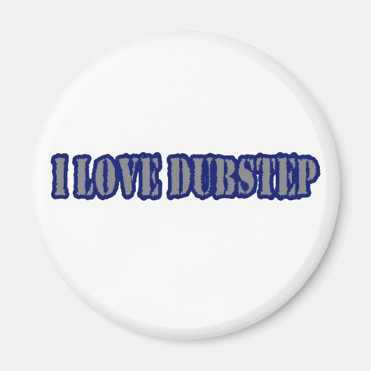 IK HOU VAN DUBSTEP MAGNEET (Voorkant)