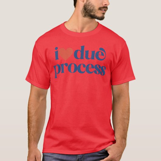 Ik hou van Due Process retro cadeau T-shirt (Voorkant)