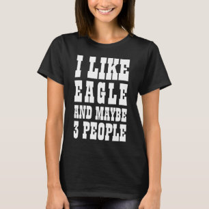 IK HOU VAN EAGLE EN MISSCHIEN 3 MENSEN T-SHIRT