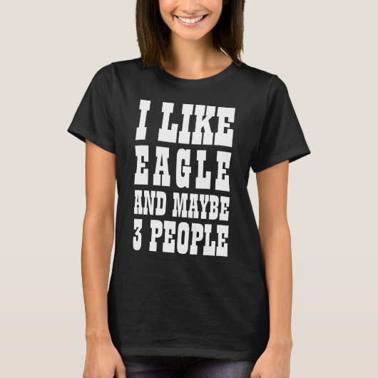 IK HOU VAN EAGLE EN MISSCHIEN 3 MENSEN T-SHIRT (Voorkant)