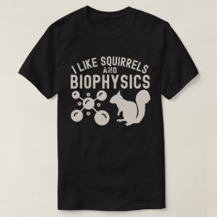 Ik hou van eekhoorns en biofysica, biofysische cit t-shirt