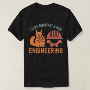 Ik hou van eekhoorns en engineering t-shirt