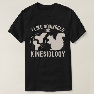Ik hou van eekhoorns en kinesiologie t-shirt