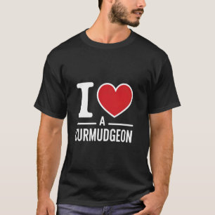 Ik hou van een Curmudgeon Funny Sarcastic Cranky G T-shirt