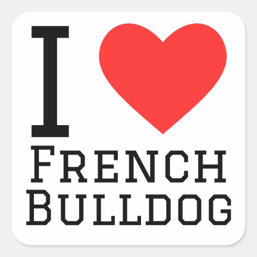 Ik hou van een Franse bulldog Vierkante Sticker (Voorkant)