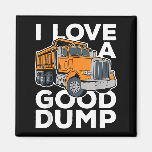 Ik hou van een goede dump grappige dump vrachtwage magneet (Voorkant)