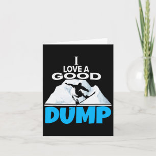 Ik hou van een goede dump grappige snowboarden lie kaart