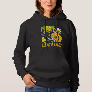 Ik Hou Van Een Lunch Dames Bij Bij Cafetaria Schoo Hoodie