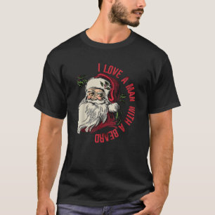 Ik hou van een man met een baard kerstman. t-shirt