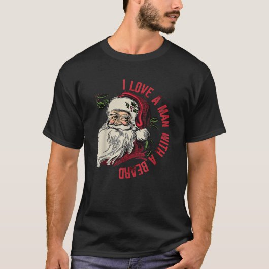 Ik hou van een man met een baard kerstman. t-shirt (Voorkant)