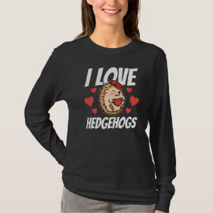 Ik hou van egels Gezegden schattig egel dier huisd T-shirt