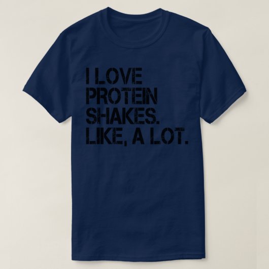 Ik hou van eiwit shakes als veel 1 t-shirt (Design voorkant)
