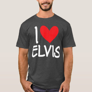 Ik hou van Elvis Naam Persoonlijke Man Guy BFF Vri T-shirt