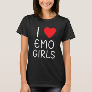 Ik hou van emo-meisjes ik hoor emo-meisjes 13 t-shirt