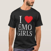 Ik hou van emo-meisjes ik hoor emo-meisjes t-shirt (Voorkant)
