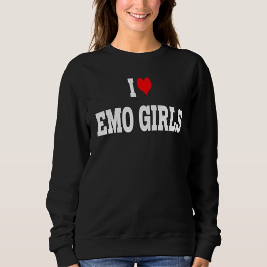 Ik hou van emo-meisjes ik hoor emo-meisjes trui (Voorkant)