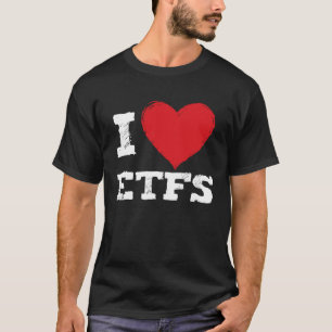 Ik hou van ETFS aandelenmarktbelegger T-shirt
