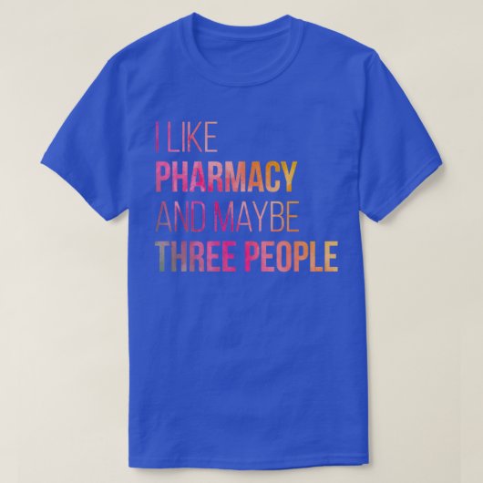 Ik hou van Farmacie en misschien drie mensen in Wa T-shirt (Design voorkant)