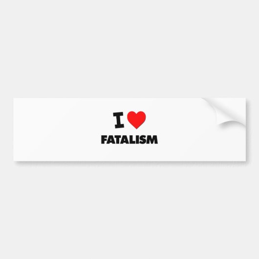 Ik hou van Fatalisme Bumpersticker (Voorkant)
