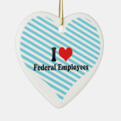 Ik hou van federale werknemers keramisch ornament (Rechts)