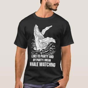 Ik hou van feest en ik bedoel Blauwe walvis die na T-shirt