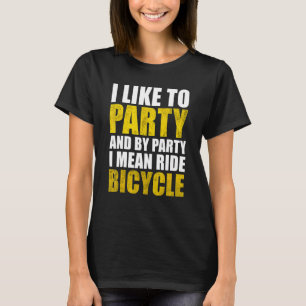 Ik hou van feesten en met feest bedoel ik fietsen t-shirt