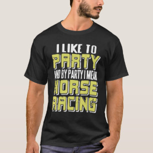 Ik hou van feesten en met feesten bedoel ik paarde t-shirt