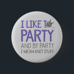 Ik hou van feesten en van een partij... ronde button 5,7 cm<br><div class="desc">Ik hou van feest en ik bedoel per partij een Button.</div>