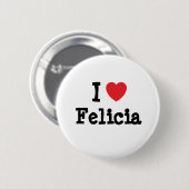 Ik hou van Felicia hart T-Shirt Ronde Button 5,7 Cm (Voorkant /achterkant)