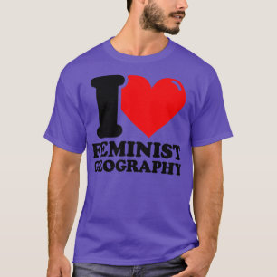 Ik hou van feministische geografie t-shirt