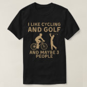 ik hou van fietsen en golf en misschien drie mense t-shirt (Design voorkant)