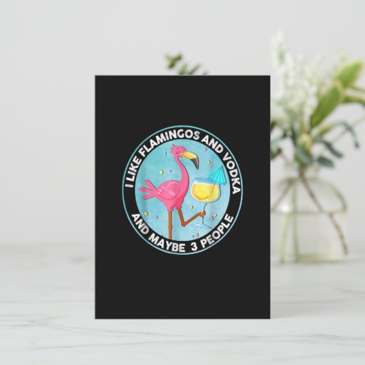 Ik hou van flamingos en wodka en misschien wel 3 m kaart (Staand voorkant)