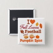 Ik hou van Football en pompoenkruid. Vierkante Button 5,1 Cm (Voorkant /achterkant)