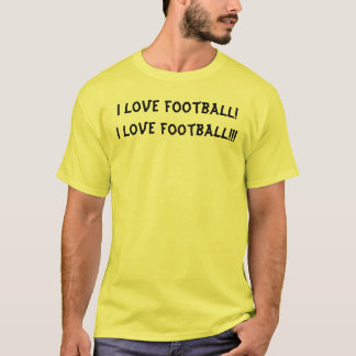 Ik hou van football! Ik hou van football!!! T-shirt