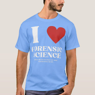 Ik hou van forensische Mannen Vrouwen Criminologie T-shirt