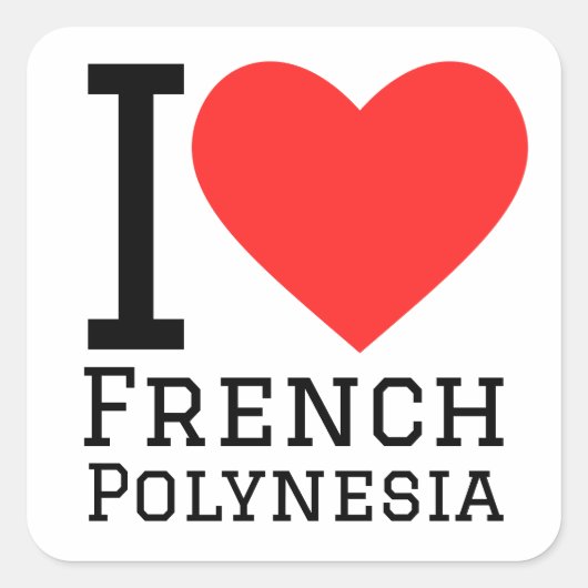 Ik hou van Frans-Polynesië Vierkante Sticker (Voorkant)