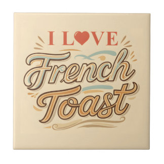 Ik hou van Franse Toast Tegeltje