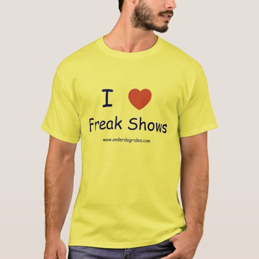 Ik hou van Freak Shows T-shirt (Voorkant)
