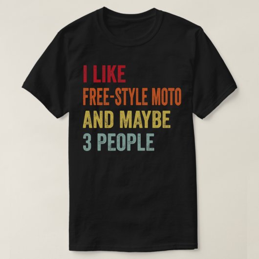 Ik hou van Freestyle moto Misschien 3 mensen T-shirt (Design voorkant)