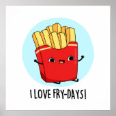 Ik hou van Fry-Days Funny French Fries Pun Poster (Voorkant)