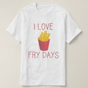 Ik hou van Fry Days / Love Fries / Potato Fries /  T-shirt