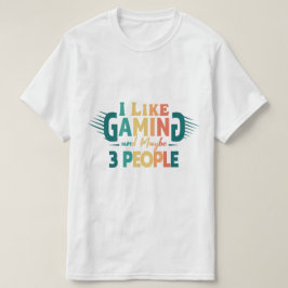 Ik hou van gamen en misschien 3 mensen, Funny Gami T-shirt