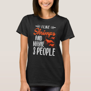 Ik hou van garnalen en misschien 3 mensen garnalen t-shirt