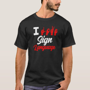 Ik hou van gebarentaal Leer bewustzijn Hobby T-shirt