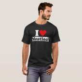 Ik hou van gehaktbrood hart straat en fast food t-shirt (Voorkant volledig)