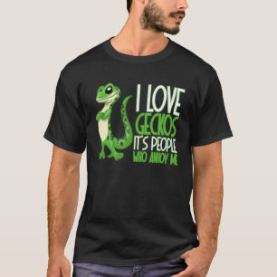 Ik hou van gekko's Het zijn Mensen Die Me Irritere T-shirt