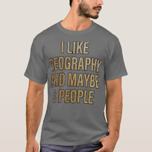 Ik hou van Geografie en misschien 3 mensen T-shirt